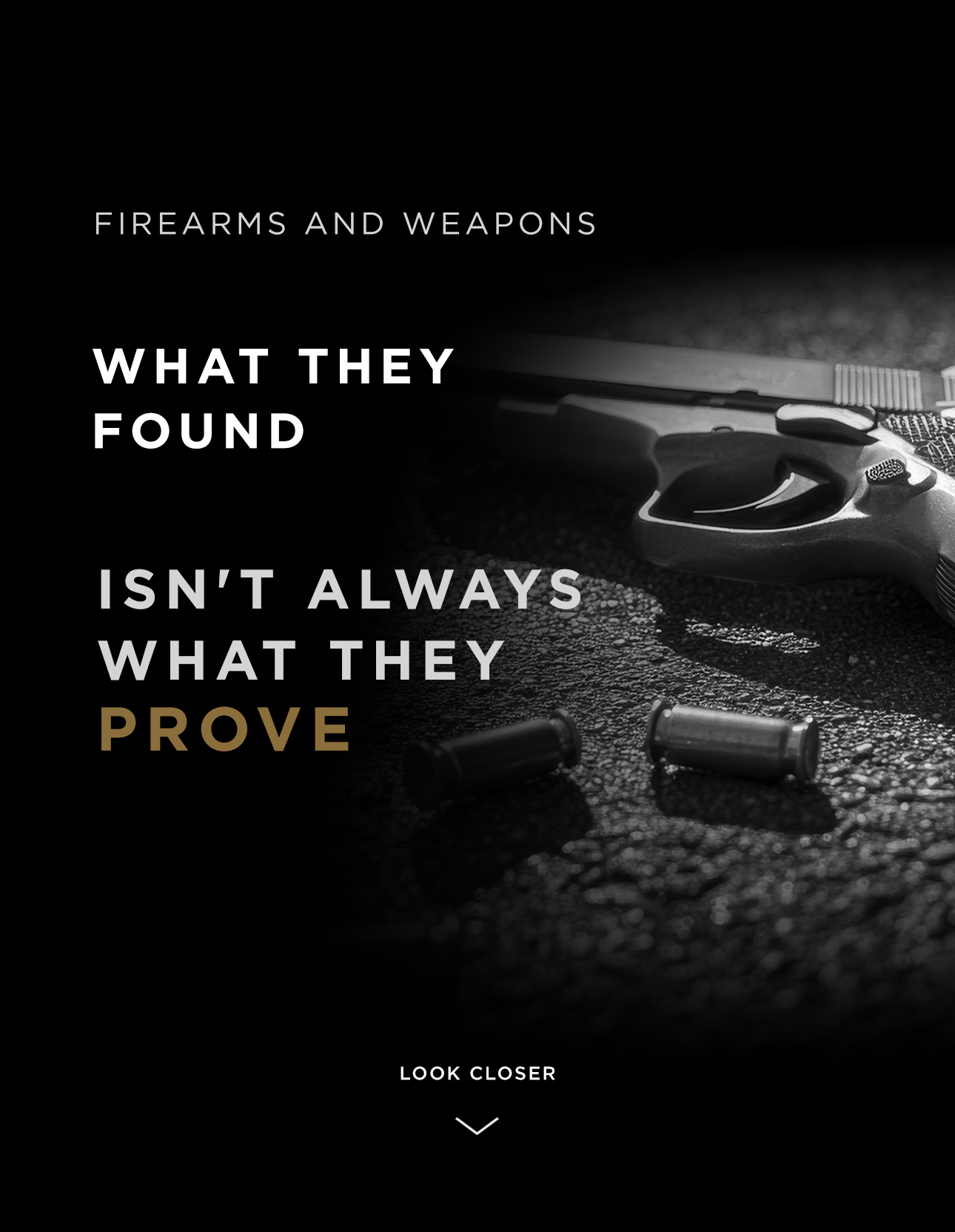 Firearms and Weapons — what they found isn't always what they prove.